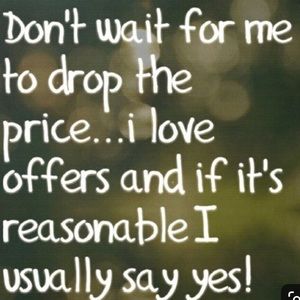 Accepting offers! Don’t be shy! 😍